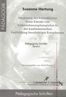 Umschlagbild: Förderung der Lerneffizienz beim Einsatz von Unternehmensplanspielen in der kaufmännischen Fortbildung berufstätiger Erwachsener