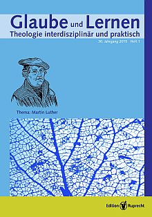 Umschlagbild: Glaube und Lernen 01/2015 – Themenheft »Martin Luther«